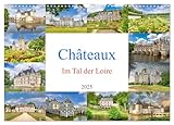 Châteaux. Im Tal der Loire (Wandkalender 2025 DIN A3 quer), CALVENDO Monatskalender