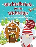 Wichtelbriefe für die Wichteltür - 40 magische Briefe vom kleinen Hauswichtel: Anfängerfreundlicher DIY Wichtel Adventskalender - 40 fertige Briefe ... Schabernack Ideen, Bastelvorlagen uvm.