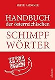 Handbuch der österreichischen Schimpfwörter: extra scharf