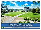 Frankeichs Bauwerke - Schlöser und Burgen in der Grand Nation (Wandkalender 2023 DIN A3 quer), Calvendo Monatskalender