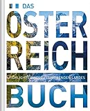 Das Österreich Buch: Highlights eines faszinierenden Landes (KUNTH Das Buch)