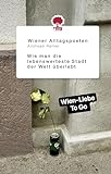 Wie man die lebenswerteste Stadt der Welt überlebt: Poesie aus dem Wiener Alltag (the library of life - story.one)