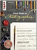 Neue Wege zur Kalligraphie: Eine Schrift - 1000 Variationen. Mit Online-Videos